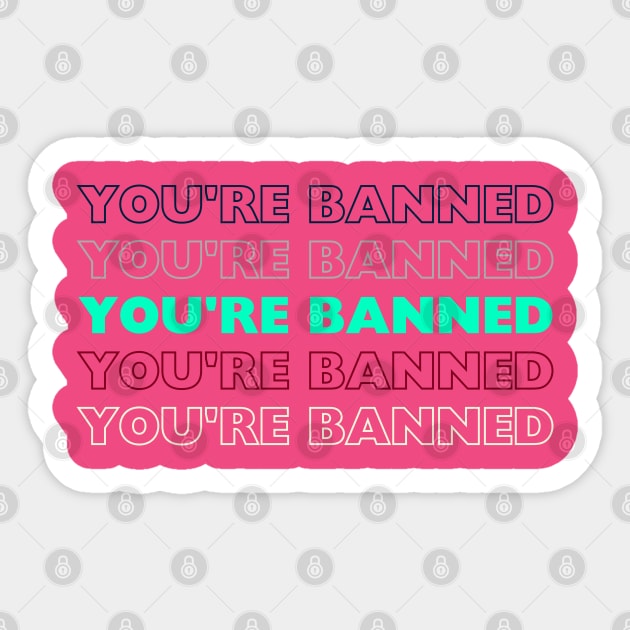 you're banned" Sticker by FehuMarcinArt